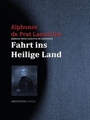 cover image of Alphonse Marie Louis Prat de Lamartines Fahrt ins Heilige Land